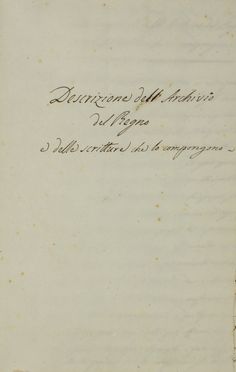 Descrizione dell'archivio del Regno e delle scritture che lo compongono. Storia locale, Storia, Diritto e Politica  - Auction BOOKS, MANUSCRIPTS AND AUTOGRAPHS - Libreria Antiquaria Gonnelli - Casa d'Aste - Gonnelli Casa d'Aste