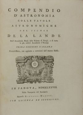  de Lalande Joseph J�r�me Lefran�ois : Compendio d'astronomia colle tavole astronomiche... Astronomia, Scienze tecniche e matematiche  - Auction BOOKS, MANUSCRIPTS AND AUTOGRAPHS - Libreria Antiquaria Gonnelli - Casa d'Aste - Gonnelli Casa d'Aste