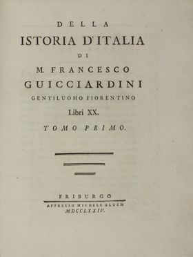  Guicciardini Francesco : Della istoria d'Italia [...] libri XX. Tomo primo (-quarto). Storia locale, Storia, Diritto e Politica  - Auction BOOKS, MANUSCRIPTS AND AUTOGRAPHS - Libreria Antiquaria Gonnelli - Casa d'Aste - Gonnelli Casa d'Aste