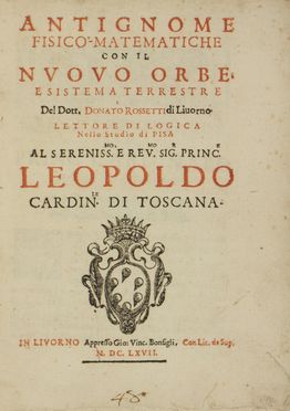  Rossetti Donato : Antignome fisico-matematiche con il nuovo orbe, e sistema terrestre... Fisica, Astronomia, Galileiana, Scienze tecniche e matematiche, Scienze tecniche e matematiche, Scienze tecniche e matematiche  - Auction BOOKS, MANUSCRIPTS AND AUTOGRAPHS - Libreria Antiquaria Gonnelli - Casa d'Aste - Gonnelli Casa d'Aste