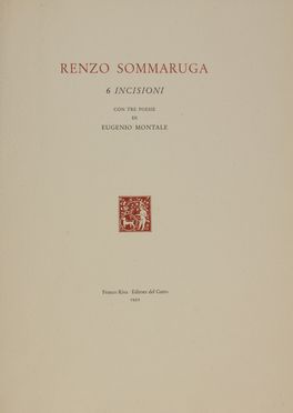  Sommaruga Renzo : 6 incisioni con tre poesie di Eugenio Montale.  Eugenio Montale  (Genova, 1896 - Milano, 1981)  - Asta Libri, manoscritti e autografi - Libreria Antiquaria Gonnelli - Casa d'Aste - Gonnelli Casa d'Aste