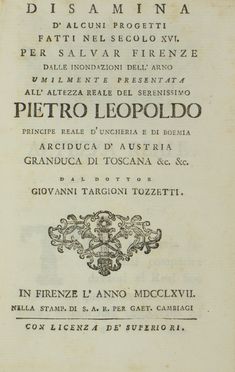  Targioni Tozzetti Giovanni : Disamina d'alcuni progetti fatti nel secolo XVI per salvar Firenze dalle inondazioni dell'Arno...  - Asta Libri, manoscritti e autografi - Libreria Antiquaria Gonnelli - Casa d'Aste - Gonnelli Casa d'Aste