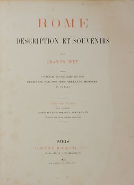  Wey Francis : Rome description et souvenirs [...] contenant 358 gravures sur bois.  Paul Baudry, Célestin Nanteuil  (Roma, 1813 - Burron-Marlotte, 1873)  - Asta Libri, manoscritti e autografi - Libreria Antiquaria Gonnelli - Casa d'Aste - Gonnelli Casa d'Aste