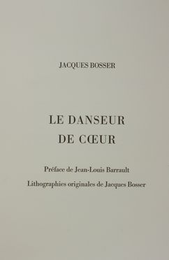  Bosser Jacques : Le danseur de coeur. Libro d'Artista, Figurato, Collezionismo e Bibiografia, Collezionismo e Bibiografia  - Auction BOOKS, MANUSCRIPTS AND AUTOGRAPHS - Libreria Antiquaria Gonnelli - Casa d'Aste - Gonnelli Casa d'Aste