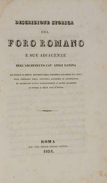  Canina Luigi : Descrizione storica del foro romano e sue adiacenze... Storia locale, Archeologia, Storia, Diritto e Politica, Arte  - Auction BOOKS, MANUSCRIPTS AND AUTOGRAPHS - Libreria Antiquaria Gonnelli - Casa d'Aste - Gonnelli Casa d'Aste