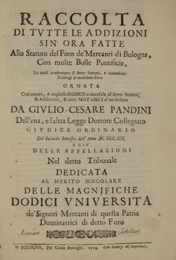  Pandini Giulio Cesare : Raccolta di tutte le addizioni sin' ora fatte allo statuto del Foro de' Mercanti di Bologna. Diritto, Economia, Storia, Diritto e Politica, Economia, Sociologia  - Auction BOOKS, MANUSCRIPTS AND AUTOGRAPHS - Libreria Antiquaria Gonnelli - Casa d'Aste - Gonnelli Casa d'Aste