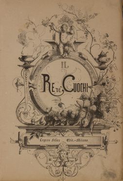  Nelli Giovanni : Il Re dei cuochi. Trattato di gastronomia universale. Gastronomia  - Auction BOOKS, MANUSCRIPTS AND AUTOGRAPHS - Libreria Antiquaria Gonnelli - Casa d'Aste - Gonnelli Casa d'Aste