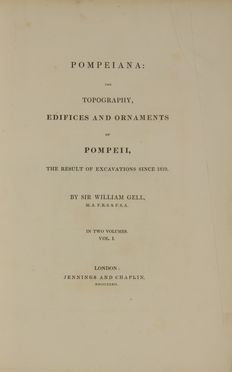 Gell William : Pompeiana: the topography, edifices and ornaments of Pompeii...  - Asta Libri, manoscritti e autografi - Libreria Antiquaria Gonnelli - Casa d'Aste - Gonnelli Casa d'Aste