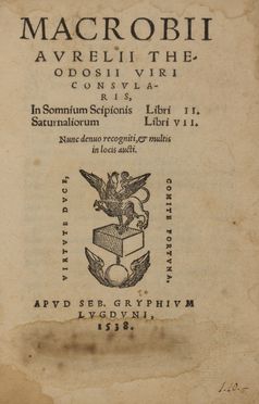  Macrobius Ambrosius Aurelius Theodosius : In somnium Scipionis libri II. Saturnaliorum libri VII... Filosofia, Storia, Classici, Storia, Diritto e Politica, Letteratura  - Auction BOOKS, MANUSCRIPTS AND AUTOGRAPHS - Libreria Antiquaria Gonnelli - Casa d'Aste - Gonnelli Casa d'Aste