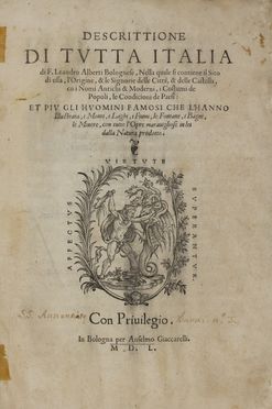  Alberti Leandro : Descrittione di tutta Italia [...] nella quale si contiene il sito di essa, l'origine, & le signorie delle città...  - Asta Libri, manoscritti e autografi - Libreria Antiquaria Gonnelli - Casa d'Aste - Gonnelli Casa d'Aste