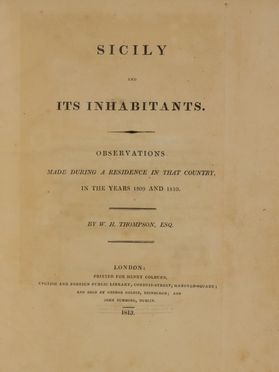  Thompson William Henry : Sicily and its Inhabitants. Observations made during a residence in that country in the years 1809 and 1810.  - Asta Libri, manoscritti e autografi - Libreria Antiquaria Gonnelli - Casa d'Aste - Gonnelli Casa d'Aste