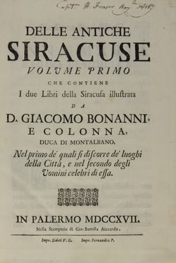  Buonanni Giacomo, Mirabella Alagona Vincenzo : Delle antiche Siracuse volume primo (-secondo).  Tommaso Fazello, Claudio Mario Arezzo, Philipp Cluver, Francesco Ciche  - Asta Libri, manoscritti e autografi - Libreria Antiquaria Gonnelli - Casa d'Aste - Gonnelli Casa d'Aste