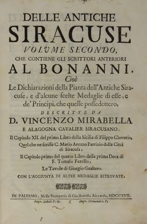  Buonanni Giacomo, Mirabella Alagona Vincenzo : Delle antiche Siracuse volume primo (-secondo). Geografia e viaggi, Figurato, Collezionismo e Bibiografia  Tommaso Fazello, Claudio Mario Arezzo, Philipp Cluver, Francesco Ciche  - Auction BOOKS, MANUSCRIPTS AND AUTOGRAPHS - Libreria Antiquaria Gonnelli - Casa d'Aste - Gonnelli Casa d'Aste