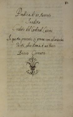 Predica di un avvento inedito creduto del Cardinal Casini in questa presente si prova con chiarissimi testi che Roma è un paese becco cornuto.  Francesco Maria Casini  - Asta Libri, manoscritti e autografi - Libreria Antiquaria Gonnelli - Casa d'Aste - Gonnelli Casa d'Aste
