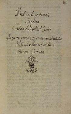 Predica di un avvento inedito creduto del Cardinal Casini in questa presente si prova con chiarissimi testi che Roma  un paese becco cornuto.  Francesco Maria Casini  - Asta Libri, manoscritti e autografi - Libreria Antiquaria Gonnelli - Casa d'Aste - Gonnelli Casa d'Aste