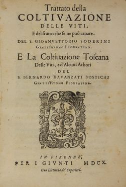  Soderini Giovanni Vittorio : Trattato della coltivazione delle viti e del frutto che se ne pu� cavare [...] e la coltivazione toscana delle viti e d'alcuni arbori....  Bernardo Davanzati Bostichi  - Auction BOOKS, MANUSCRIPTS AND AUTOGRAPHS - Libreria Antiquaria Gonnelli - Casa d'Aste - Gonnelli Casa d'Aste