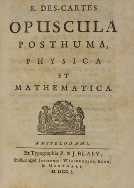  Descartes Ren� : Opuscula posthuma, physica et mathematica... Scienze tecniche e matematiche, Geometria, Scienze tecniche e matematiche  - Auction BOOKS, MANUSCRIPTS AND AUTOGRAPHS - Libreria Antiquaria Gonnelli - Casa d'Aste - Gonnelli Casa d'Aste