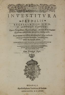  Capece Antonio : Investitura feudalis...  - Asta Libri, manoscritti e autografi - Libreria Antiquaria Gonnelli - Casa d'Aste - Gonnelli Casa d'Aste
