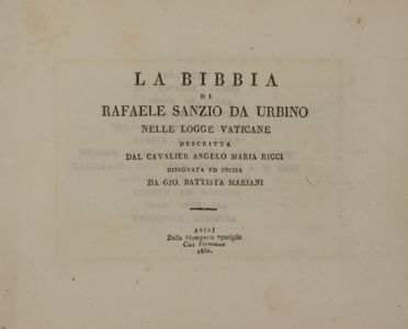  Ricci Angelo Maria : La Bibbia di Rafaele Sanzio da Urbino nelle logge vaticane [...] disegnata e incisa da Gio. Battista Mariani.  Giovanni Battista Mariani, Raffaello Sanzio  (Urbino, 1483 - Roma, 1520)  - Asta Libri, manoscritti e autografi - Libreria Antiquaria Gonnelli - Casa d'Aste - Gonnelli Casa d'Aste