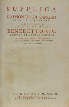  Sangro Raimondo (di) : Supplica [...] umiliata alla santit� di Benedetto XIV pontefice ottimo massimo in difesa e rischiaramento della sua lettera apologetica sul proposito de' quipu de' peruani.  - Asta Libri, manoscritti e autografi - Libreria Antiquaria Gonnelli - Casa d'Aste - Gonnelli Casa d'Aste