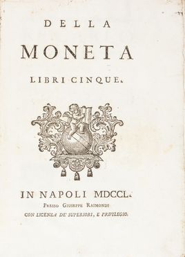  Galiani Ferdinando : Della moneta libri cinque. Economia, Economia, Sociologia  - Auction Books, Manuscripts & Autographs - Libreria Antiquaria Gonnelli - Casa d'Aste - Gonnelli Casa d'Aste