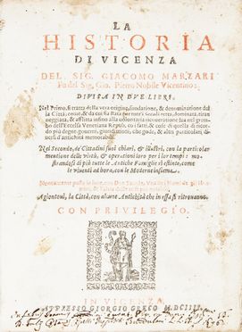  Marzari Giacomo : La Historia di Vicenza [...] Divisa in due libri... Storia locale, Diritto, Agricoltura, Storia, Diritto e Politica, Storia, Diritto e Politica, Scienze naturali  - Auction Books, Manuscripts & Autographs - Libreria Antiquaria Gonnelli - Casa d'Aste - Gonnelli Casa d'Aste