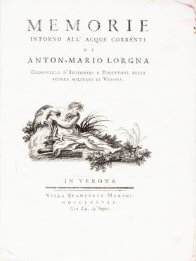  Lorgna Antonio Mario : Memorie intorno all'acque correnti... Idrologia, Scienze naturali, Scienze tecniche e matematiche  Lodovico Barbieri  - Auction Books, Manuscripts & Autographs - Libreria Antiquaria Gonnelli - Casa d'Aste - Gonnelli Casa d'Aste