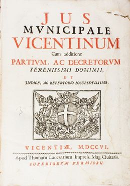 Jus municipale Vicentinum cum additione partium, ac decretorum serenissimi dominii...  - Asta Libri, Manoscritti e Autografi - Libreria Antiquaria Gonnelli - Casa d'Aste - Gonnelli Casa d'Aste