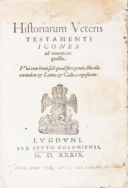  Holbein Hans : Historiarum veteris testamenti icones ad vivum expressae...  Gilles Corrozet  - Asta Libri, Manoscritti e Autografi - Libreria Antiquaria Gonnelli - Casa d'Aste - Gonnelli Casa d'Aste