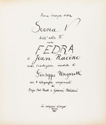  Racine Jean : Ah! Cruel,...  J'aime. Prima stampa della Scena V dell'atto II dalla Fedra [...] nella traduzione inedita di Giuseppe Ungaretti con 7 litografie originali di Enzo del Prato e Gianni Polidori. Libro d'Artista, Collezionismo e Bibliografia  Giuseppe Ungaretti  (1888 - 1970), Gianni Polidori, Enzo Del Prato  - Auction Books, Manuscripts & Autographs - Libreria Antiquaria Gonnelli - Casa d'Aste - Gonnelli Casa d'Aste