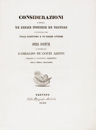  Avogaro degli Azzoni Rambaldo : Considerazioni sopra le prime notizie di Trivigi contenute negli scrittori e ne' marmi antichi... Storia locale, Storia, Diritto e Politica  - Auction Books, Manuscripts & Autographs - Libreria Antiquaria Gonnelli - Casa d'Aste - Gonnelli Casa d'Aste