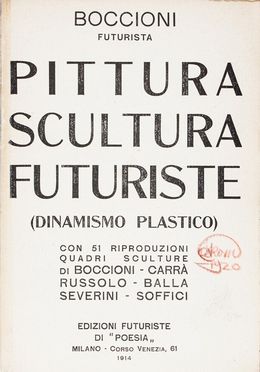  Boccioni Umberto : Pittura scultura futuriste (dinamismo plastico) con 51 riproduzioni, quadri, sculture di Boccioni, Carr�, Russolo, Balla, Severini, Soffici. Futurismo, Scultura, Arte, Arte  Carlo Carr�  (Quargnento, 1881 - Milano, 1966), Luigi Russolo  (Portogruaro, 1885 - Bottanuco, 1947), Giacomo Balla  (Torino, 1871 - Roma, 1958), Gino Severini  (Cortona, 1883 - Parigi, 1966), Ardengo Soffici  (Rignano sull'Arno (Firenze), 1879 - Forte dei Marmi (Lucca), 1964)  - Auction Books, Manuscripts & Autographs - Libreria Antiquaria Gonnelli - Casa d'Aste - Gonnelli Casa d'Aste