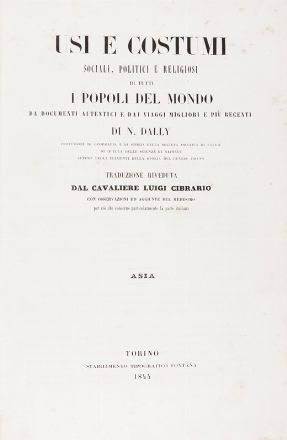  Dally Nicolas : Usi e costumi sociali, politici e religiosi di tutti i popoli del mondo da documenti autentici e dai viaggi migliori e più recenti...  Luigi Cibrario  - Asta Libri, Manoscritti e Autografi - Libreria Antiquaria Gonnelli - Casa d'Aste - Gonnelli Casa d'Aste
