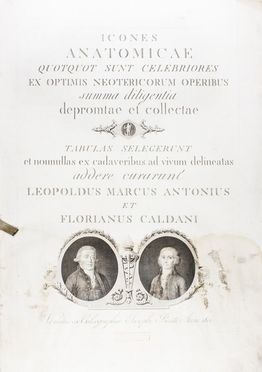  Caldani Leopoldo Marco Antonio, Caldani Floriano : Icones anatomicae quotquot sunt celebriores ex optimis neotericorum operibus summa diligentia depromptae et collectae... (-Volumins tertii sectio altera).  - Asta Libri, Manoscritti e Autografi - Libreria Antiquaria Gonnelli - Casa d'Aste - Gonnelli Casa d'Aste