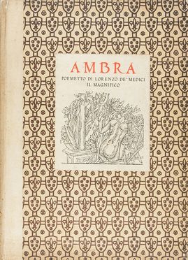  Antonio Paolo Antony De Witt  (Livorno, 1876 - Firenze, 1967) : Ambra. Poemetto di Lorenzo de' Medici il Magnifico (con xilografie di Antony De Witt).  - Auction Prints, Drawings and Paintings from 16th until 20th centuries - Libreria Antiquaria Gonnelli - Casa d'Aste - Gonnelli Casa d'Aste