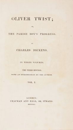  Dickens Charles : Oliver Twist; or, The Parish Boy's Progress. In three volumes. The third edition. With an introduction by the Author. Vol. I (-III). Letteratura inglese, Figurato, Letteratura, Collezionismo e Bibliografia  - Auction Books, Manuscripts & Autographs - Libreria Antiquaria Gonnelli - Casa d'Aste - Gonnelli Casa d'Aste