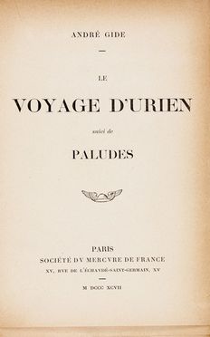  Gide Andr : Le voyage d'Urien suivi de Paludes. Letteratura francese, Letteratura  - Auction Books, Manuscripts & Autographs - Libreria Antiquaria Gonnelli - Casa d'Aste - Gonnelli Casa d'Aste