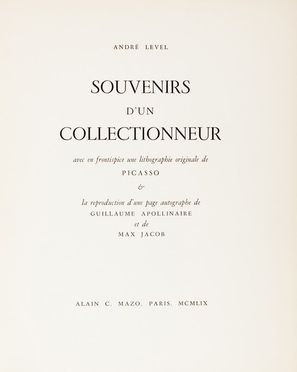  Level Andr : Souvenirs d'un Collectionneur avec en frontispice une lithographie originale de Picasso...  Pablo Picasso  (Malaga, 1881 - Mougins, 1973), Guillaume Apollinaire  - Asta Libri, Manoscritti e Autografi - Libreria Antiquaria Gonnelli - Casa d'Aste - Gonnelli Casa d'Aste