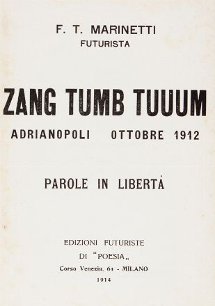  Marinetti Filippo Tommaso : Zang Tumb Tuuum. Adrianopoli ottobre 1912. Parole in libert.  - Asta Libri, Manoscritti e Autografi - Libreria Antiquaria Gonnelli - Casa d'Aste - Gonnelli Casa d'Aste