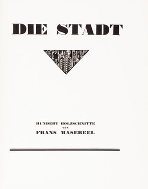  Masereel Frans : Die Stadt.  - Asta Libri, Manoscritti e Autografi - Libreria Antiquaria Gonnelli - Casa d'Aste - Gonnelli Casa d'Aste