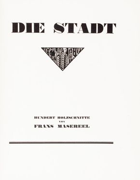  Masereel Frans : Die Stadt. Libro d'Artista, Collezionismo e Bibliografia  - Auction Books, Manuscripts & Autographs - Libreria Antiquaria Gonnelli - Casa d'Aste - Gonnelli Casa d'Aste