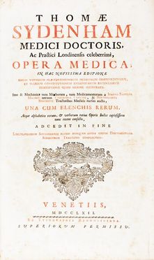  Sydenham Thomas : Opera medica.  - Asta Libri, Manoscritti e Autografi - Libreria Antiquaria Gonnelli - Casa d'Aste - Gonnelli Casa d'Aste