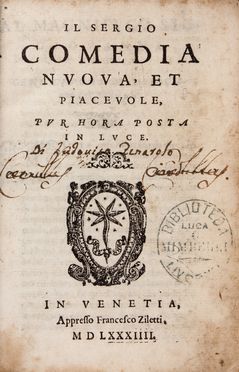  Fenaroli Lodovico : Il Sergio comedia nuova, et piacevole, pur hora posta in luce.  - Asta Libri & Grafica. Parte II: Autografi, Musica & Libri a Stampa - Libreria Antiquaria Gonnelli - Casa d'Aste - Gonnelli Casa d'Aste