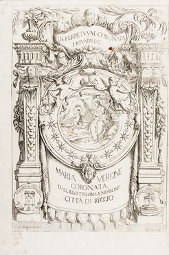  Certani Giacomo : Maria Vergine Coronata. Descrizione, e Dichiarazione della Divota Solennità fatta in Reggio li 13 maggio 1674.  Giuseppe Maria Mitelli  (Bologna, 1634 - 1718), Carlo Virginio Draghi, Francesco Torri, Orazio Talami  - Asta Libri, Manoscritti e Autografi - Libreria Antiquaria Gonnelli - Casa d'Aste - Gonnelli Casa d'Aste