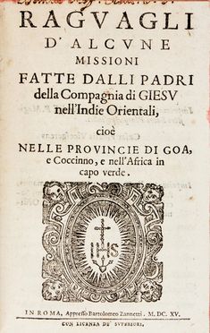 Raguagli d'alcune missioni fatte dalli padri della Compagnia di Giesu nell'Indie Orientali, cioè nelle provincie di Goa, e Coccinno, e nell'Africa in Capo Verde.  - Asta Libri, Manoscritti e Autografi - Libreria Antiquaria Gonnelli - Casa d'Aste - Gonnelli Casa d'Aste