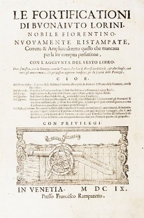  Lorini Bonaiuto : Le Fortificationi [...] Nuovamente ristampate... Militaria, Architettura Militare, Figurato, Idrologia, Storia, Diritto e Politica, Architettura, Collezionismo e Bibliografia, Scienze tecniche e matematiche  Wolfgang Kilian  - Auction Books, Manuscripts & Autographs - Libreria Antiquaria Gonnelli - Casa d'Aste - Gonnelli Casa d'Aste