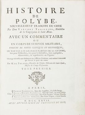  Polybius : Histoire [...], nouvellement traduit du grec par Dom Vincent Thuillier [...]. Tome premier (-sixime). Storia, Militaria, Classici, Storia, Diritto e Politica, Storia, Diritto e Politica, Letteratura  Vincent Thuillier  - Auction Books, Manuscripts & Autographs - Libreria Antiquaria Gonnelli - Casa d'Aste - Gonnelli Casa d'Aste