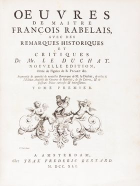  Rabelais François : Oeuvres [...] avec des Remarques historiques et critiques de Mr. Le Duchat. Nouvelle edition, ornée de figures de B. Picart [...]. Tome premier (-troisieme).  Bernard Picart  (Parigi, 1673 - Amsterdam, 1733)  - Asta Libri, Manoscritti e Autografi - Libreria Antiquaria Gonnelli - Casa d'Aste - Gonnelli Casa d'Aste