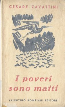  Zavattini Cesare : I poveri sono matti.  - Asta Libri, Manoscritti e Autografi - Libreria Antiquaria Gonnelli - Casa d'Aste - Gonnelli Casa d'Aste
