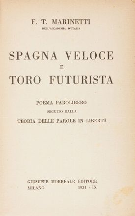  Marinetti Filippo Tommaso : Spagna veloce e toro futurista.  - Asta Libri, Manoscritti e Autografi - Libreria Antiquaria Gonnelli - Casa d'Aste - Gonnelli Casa d'Aste